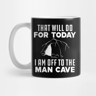 Caving - That will do for today I am off to that man cave Mug